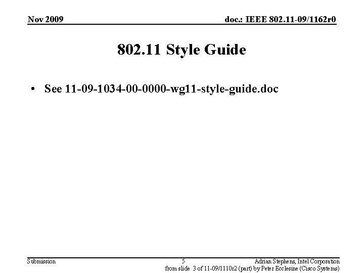 Nov 2009 doc. : IEEE 802. 11 -09/1162 r 0 802. 11 Style Guide