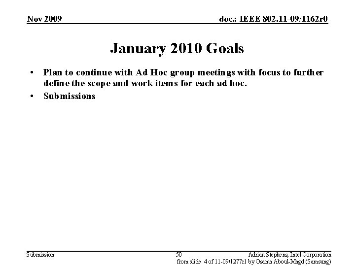Nov 2009 doc. : IEEE 802. 11 -09/1162 r 0 January 2010 Goals •
