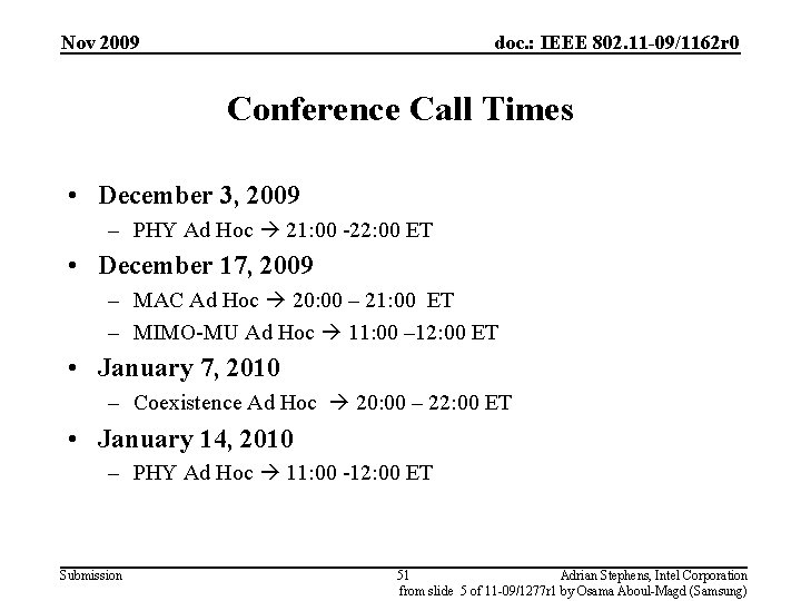 Nov 2009 doc. : IEEE 802. 11 -09/1162 r 0 Conference Call Times •
