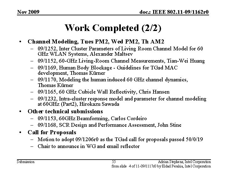 Nov 2009 doc. : IEEE 802. 11 -09/1162 r 0 Work Completed (2/2) •