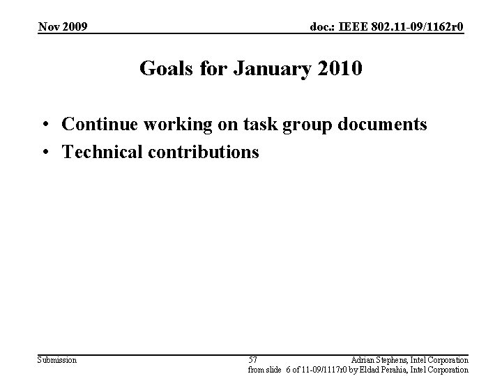Nov 2009 doc. : IEEE 802. 11 -09/1162 r 0 Goals for January 2010