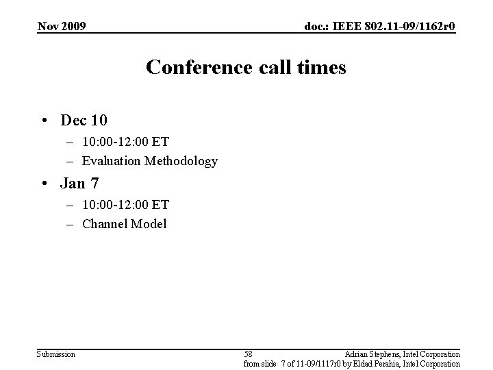 Nov 2009 doc. : IEEE 802. 11 -09/1162 r 0 Conference call times •