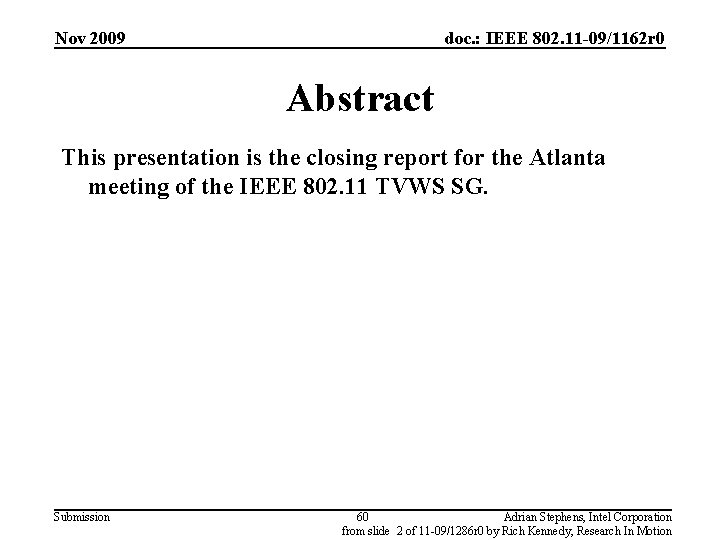 Nov 2009 doc. : IEEE 802. 11 -09/1162 r 0 Abstract This presentation is