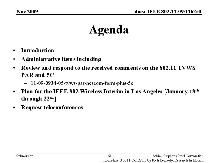 Nov 2009 doc. : IEEE 802. 11 -09/1162 r 0 Agenda • Introduction •