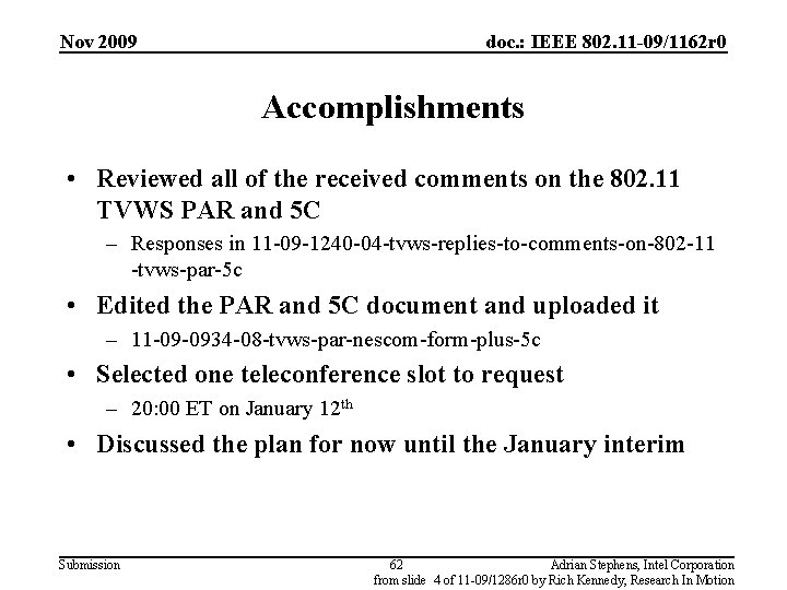 Nov 2009 doc. : IEEE 802. 11 -09/1162 r 0 Accomplishments • Reviewed all