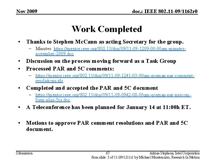 Nov 2009 doc. : IEEE 802. 11 -09/1162 r 0 Work Completed • Thanks
