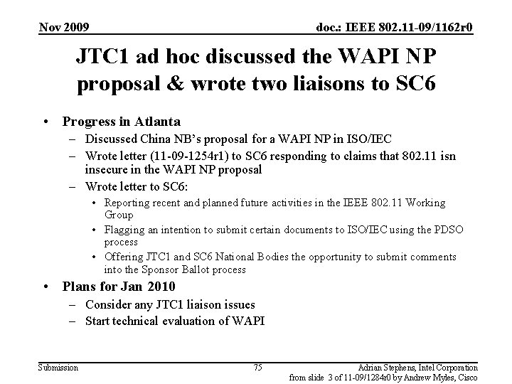 Nov 2009 doc. : IEEE 802. 11 -09/1162 r 0 JTC 1 ad hoc