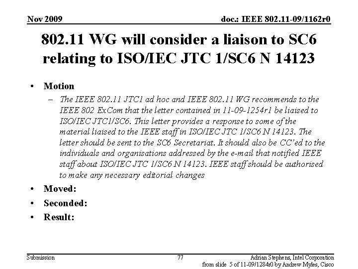 Nov 2009 doc. : IEEE 802. 11 -09/1162 r 0 802. 11 WG will