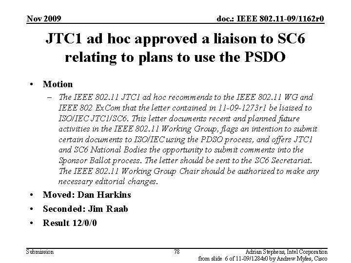 Nov 2009 doc. : IEEE 802. 11 -09/1162 r 0 JTC 1 ad hoc