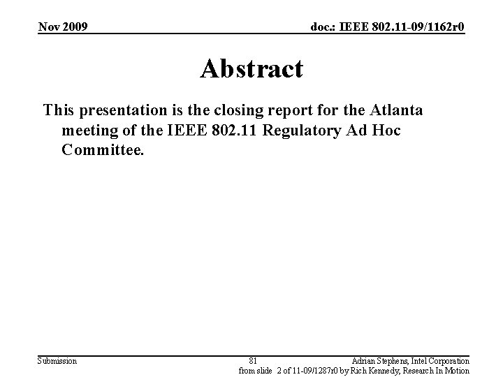 Nov 2009 doc. : IEEE 802. 11 -09/1162 r 0 Abstract This presentation is