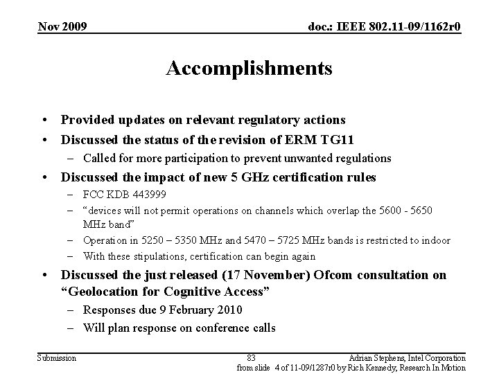 Nov 2009 doc. : IEEE 802. 11 -09/1162 r 0 Accomplishments • Provided updates