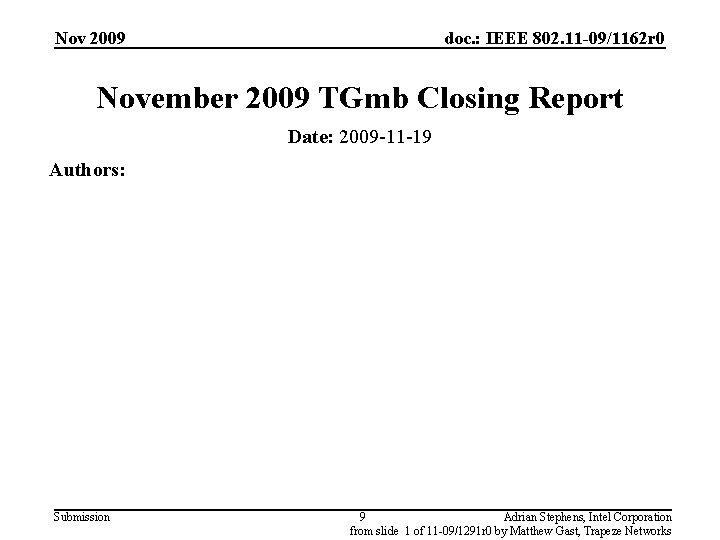 Nov 2009 doc. : IEEE 802. 11 -09/1162 r 0 November 2009 TGmb Closing