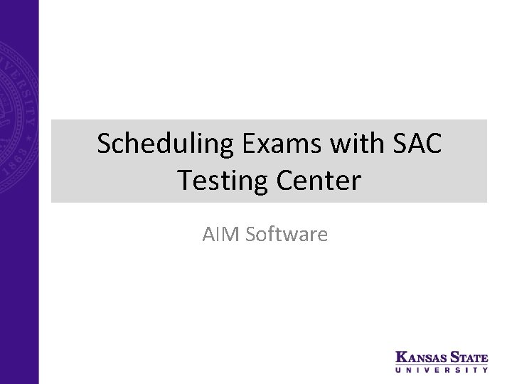 Scheduling Exams with SAC Testing Center AIM Software 