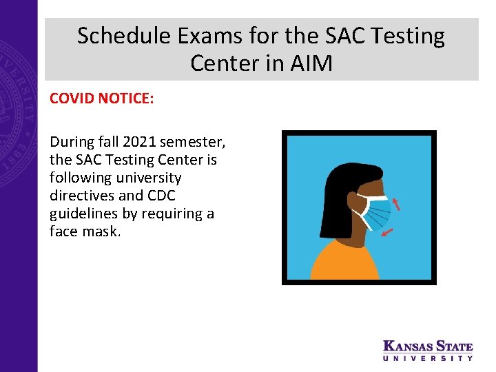 Schedule Exams for the SAC Testing Center in AIM COVID NOTICE: During fall 2021
