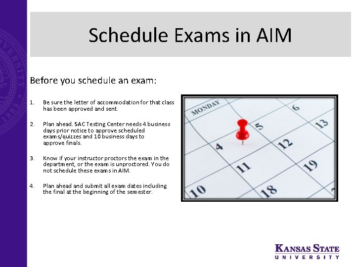 Schedule Exams in AIM Before you schedule an exam: 1. Be sure the letter