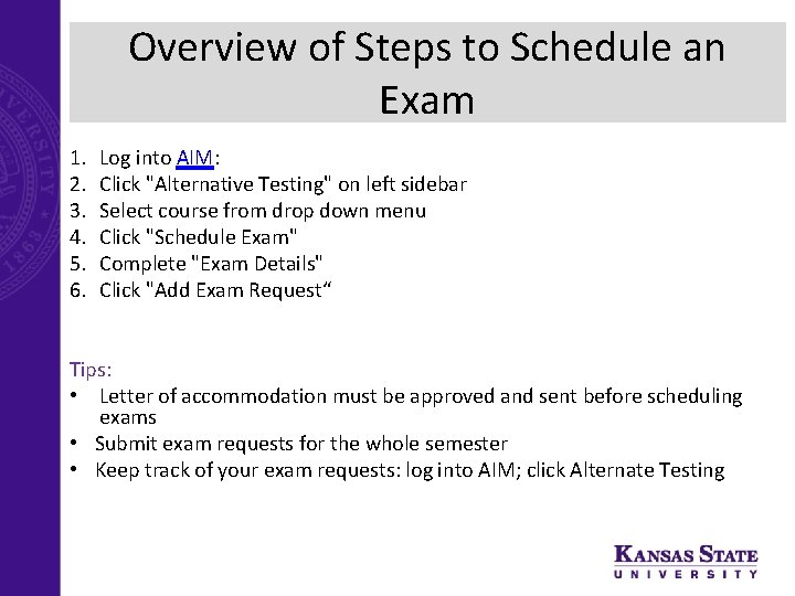 Overview of Steps to Schedule an Exam 1. 2. 3. 4. 5. 6. Log
