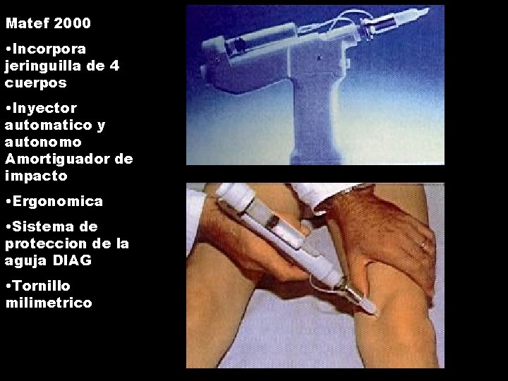Matef 2000 • Incorpora jeringuilla de 4 cuerpos • Inyector automatico y autonomo Amortiguador Matef 2000 • Incorpora jeringuilla de 4 cuerpos • Inyector automatico y autonomo Amortiguador