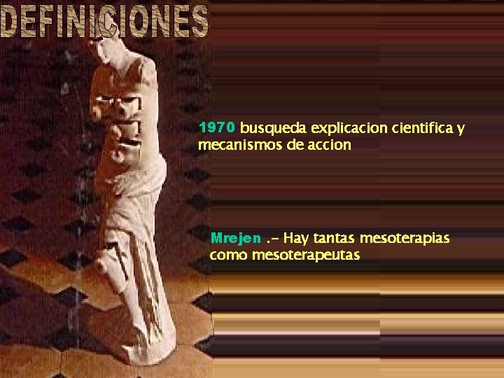 1970 busqueda explicacion cientifica y mecanismos de accion Mrejen. - Hay tantas mesoterapias como 1970 busqueda explicacion cientifica y mecanismos de accion Mrejen. - Hay tantas mesoterapias como