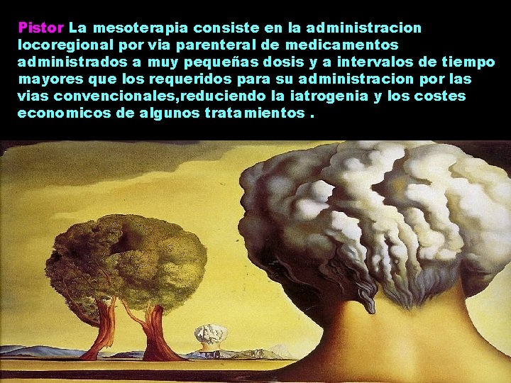 Pistor La mesoterapia consiste en la administracion locoregional por via parenteral de medicamentos administrados Pistor La mesoterapia consiste en la administracion locoregional por via parenteral de medicamentos administrados
