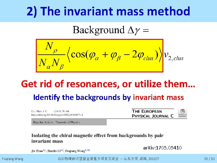 2) The invariant mass method Get rid of resonances, or utilize them… Identify the