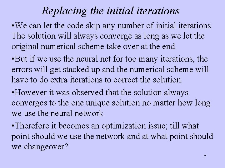 Replacing the initial iterations • We can let the code skip any number of