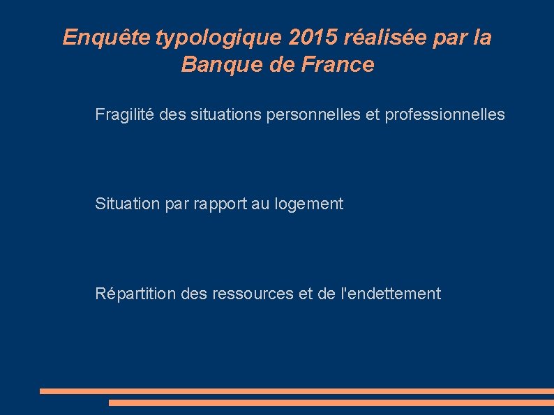 Enquête typologique 2015 réalisée par la Banque de France Fragilité des situations personnelles et