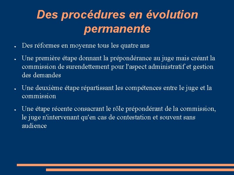 Des procédures en évolution permanente ● ● Des réformes en moyenne tous les quatre