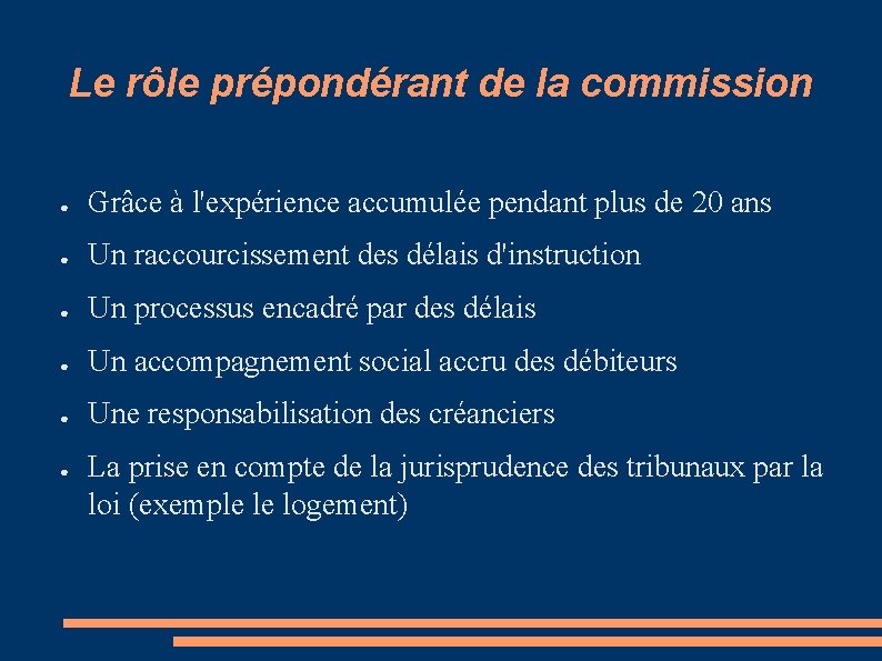 Le rôle prépondérant de la commission ● Grâce à l'expérience accumulée pendant plus de