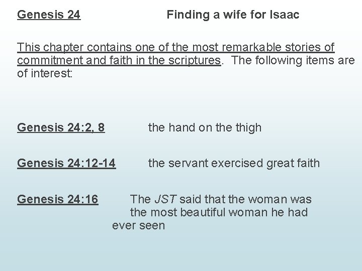 Genesis 24 Finding a wife for Isaac This chapter contains one of the most