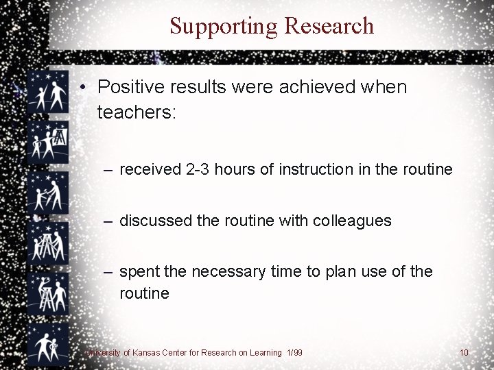Supporting Research • Positive results were achieved when teachers: – received 2 -3 hours