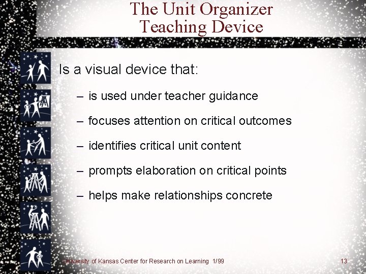 The Unit Organizer Teaching Device Is a visual device that: – is used under