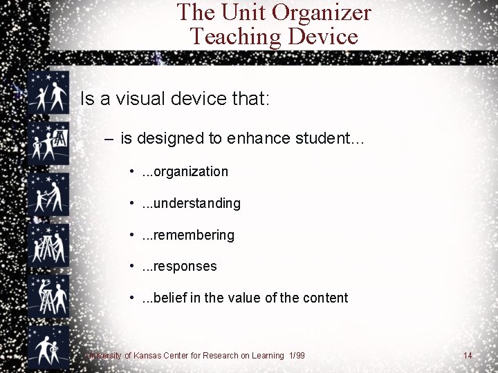 The Unit Organizer Teaching Device Is a visual device that: – is designed to