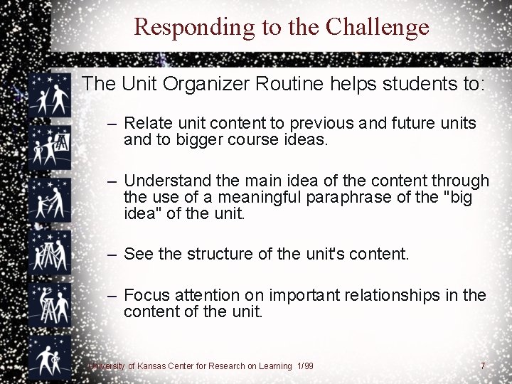 Responding to the Challenge The Unit Organizer Routine helps students to: – Relate unit