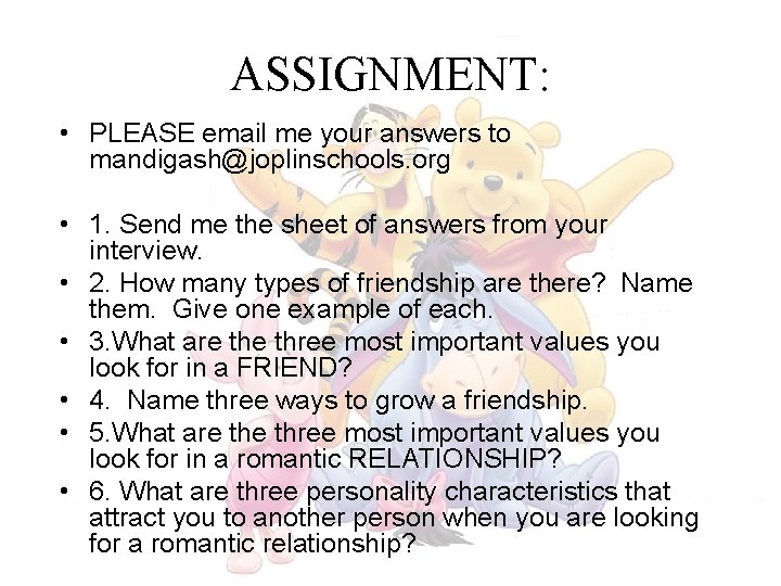 ASSIGNMENT: • PLEASE email me your answers to mandigash@joplinschools. org • 1. Send me