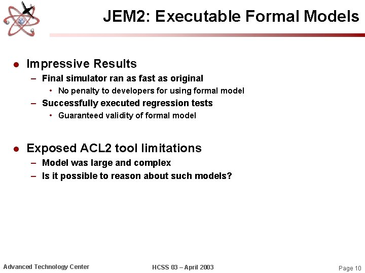 JEM 2: Executable Formal Models l Impressive Results – Final simulator ran as fast