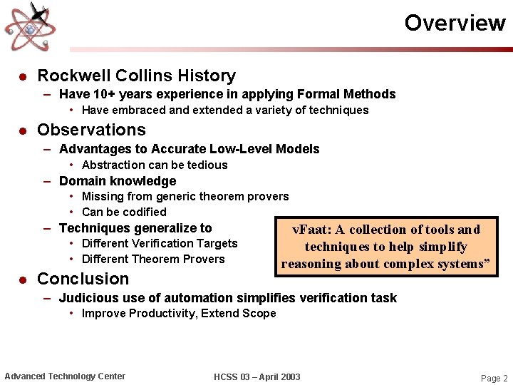 Overview l Rockwell Collins History – Have 10+ years experience in applying Formal Methods