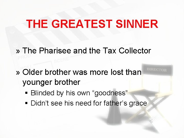 THE GREATEST SINNER » The Pharisee and the Tax Collector » Older brother was