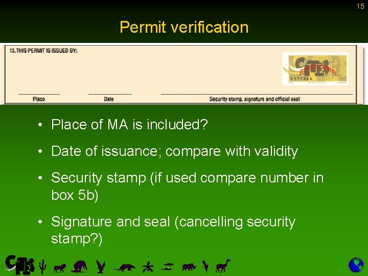 15 Permit verification • Place of MA is included? • Date of issuance; compare 15 Permit verification • Place of MA is included? • Date of issuance; compare