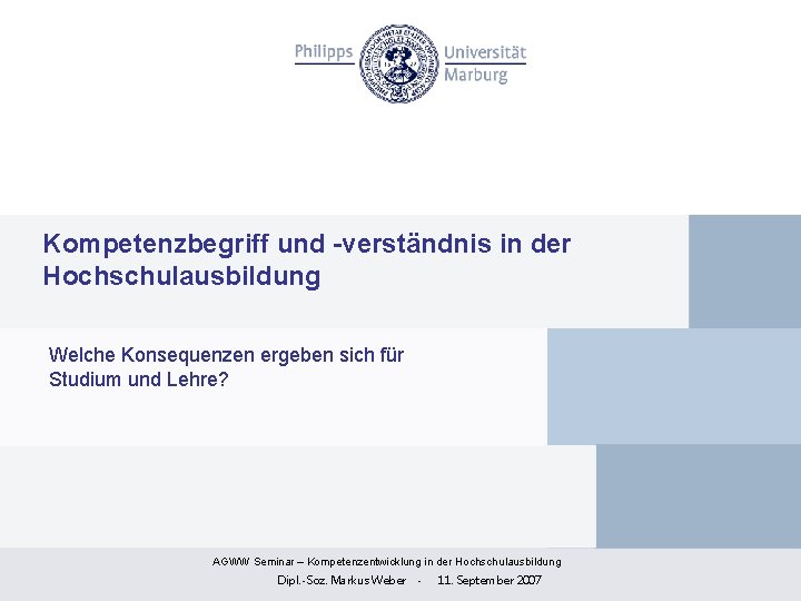 Kompetenzbegriff und -verständnis in der Hochschulausbildung Welche Konsequenzen ergeben sich für Studium und Lehre?