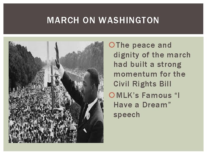 MARCH ON WASHINGTON The peace and dignity of the march had built a strong