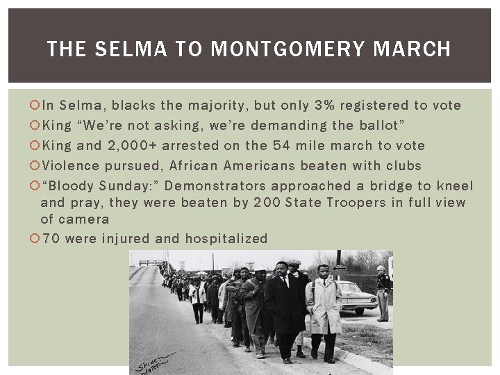 THE SELMA TO MONTGOMERY MARCH In Selma, blacks the majority, but only 3% registered