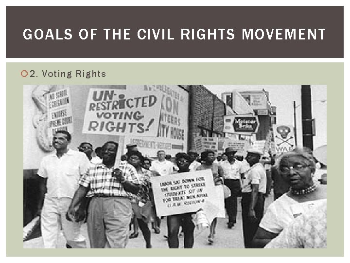 GOALS OF THE CIVIL RIGHTS MOVEMENT 2. Voting Rights 