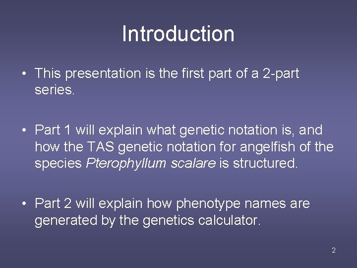 Introduction • This presentation is the first part of a 2 -part series. •