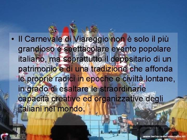  • Il Carnevale di Viareggio non è solo il più grandioso e spettacolare