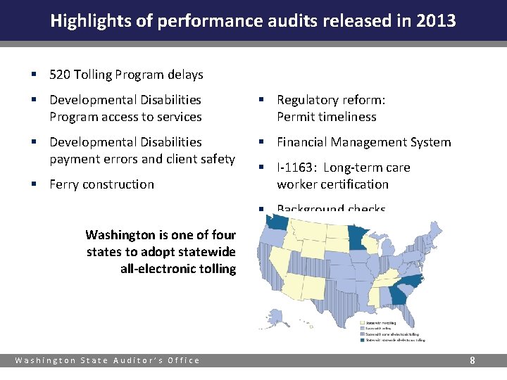 Highlights of performance audits released in 2013 § 520 Tolling Program delays § Developmental