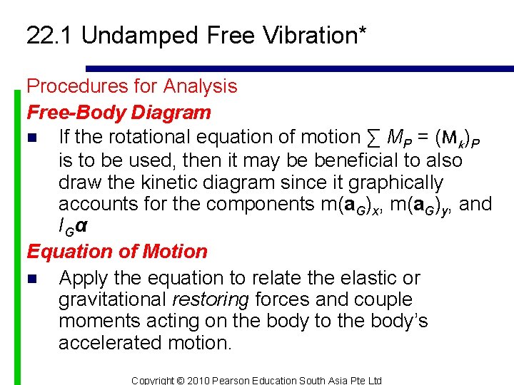 22. 1 Undamped Free Vibration* Procedures for Analysis Free-Body Diagram n If the rotational