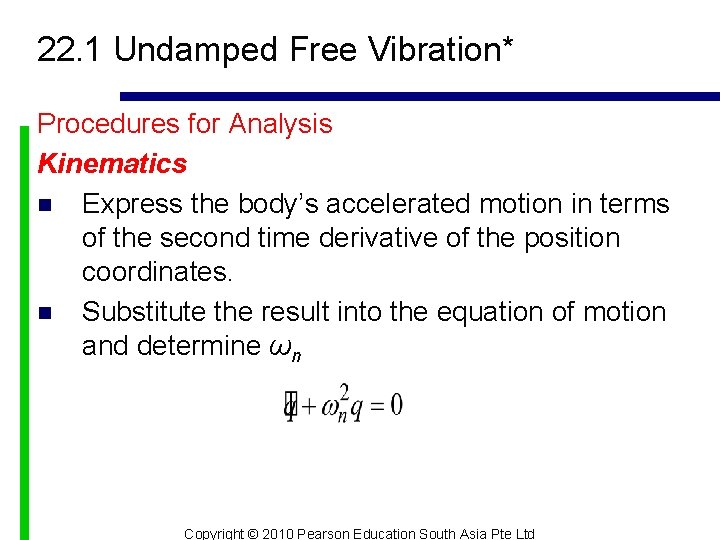 22. 1 Undamped Free Vibration* Procedures for Analysis Kinematics n Express the body’s accelerated