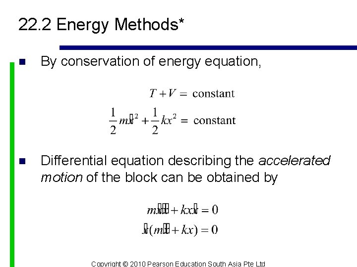 22. 2 Energy Methods* n By conservation of energy equation, n Differential equation describing