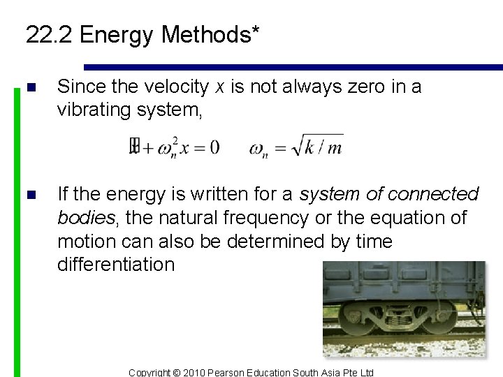 22. 2 Energy Methods* n Since the velocity x is not always zero in