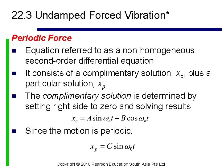 22. 3 Undamped Forced Vibration* Periodic Force n Equation referred to as a non-homogeneous